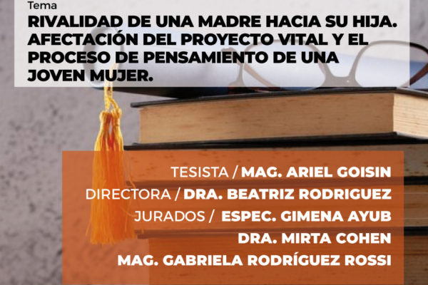 REALIDAD DE UNA MADRE HACIA SU HIJA. AFECTACIÓN DEL PROYECTO VITAL Y EL PROYECTO DE PENSAMIENTO DE UNA JOVEN MUJER