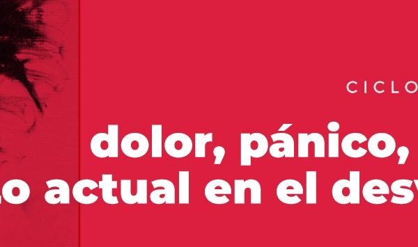 CICLO CIENTIFICO 2024: Dolor, pánico, ansiedad… Lo actual en el desvalimiento