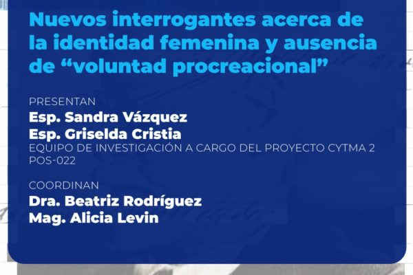 NUEVOS INTERROGANTES ACERCA DE LA IDENTIDAD FEMENINA Y AUSENCIA DE “VOLUNTAD PROCREACIONAL”