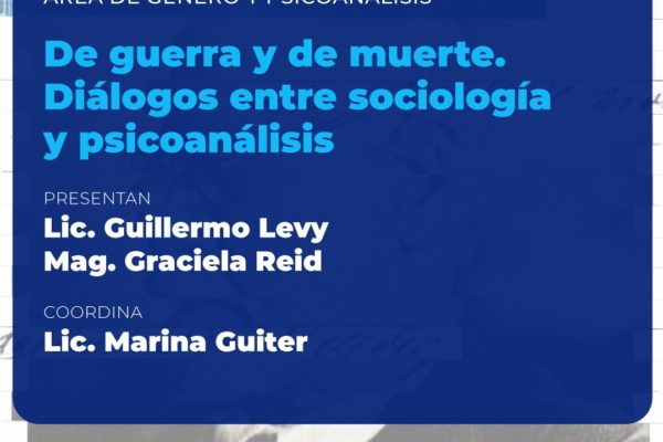 DE GUERRA Y DE MUERTE. DIÁLOGOS ENTRE SOCIOLOGÍA Y PSICOANÁLISIS