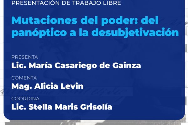 MUTACIONES DEL PODER: DEL PANÓPTICO A LA DESUBJETIVACIÓN