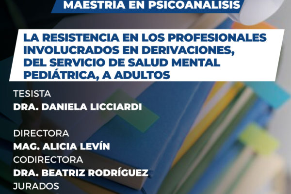 LA RESISTENCIA EN LOS PROFESIONALES INVOLUCRADOS EN DERIVACIONES, DEL SERVICIO DE SALUD MENTAL PEDIÁTRICA, A ADULTOS
