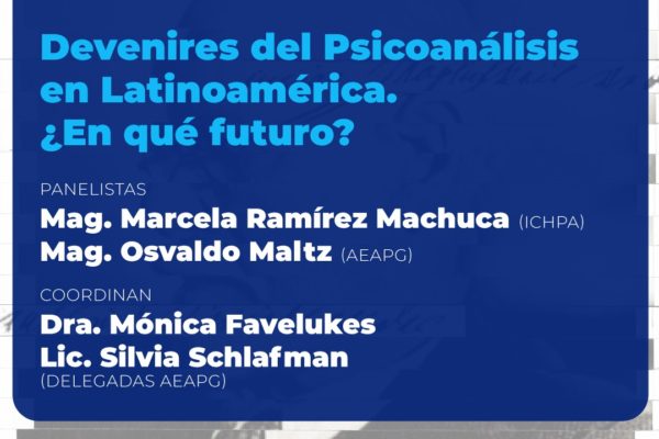 DEVENIRES DEL PSICOANÁLISIS EN LATINOAMÉRICA. ¿EN QUÉ FUTURO?