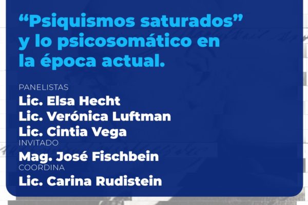 “PSIQUISMOS SATURADOS” Y LO PSICOSOMÁTICO EN LA ÉPOCA ACTUAL