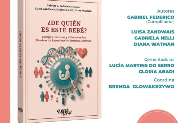 ¿DE QUIÉN ES ESTE BEBÉ? CUERPOS, VÍNCULOS Y DILEMAS EN LAS TÉCNICAS DE REPRODUCCIÓN HUMANA ASISTIDA